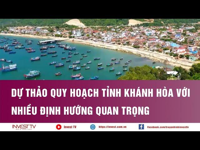 Dự thảo Quy hoạch tỉnh Khánh Hòa với nhiều định hướng quan trọng | INVEST TV