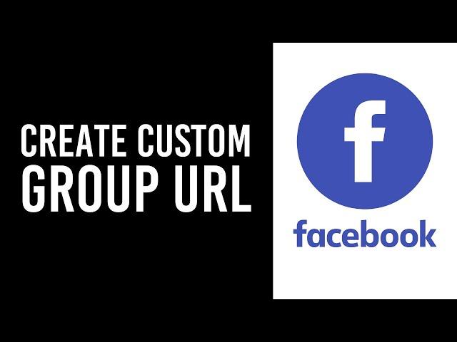 How to Create Custom URL for Facebook Group