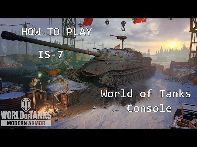 How to Play: IS 7 (World of Tanks Console)