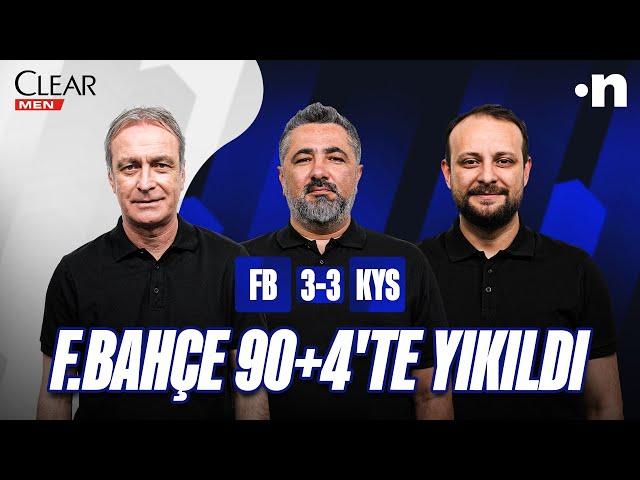 Fenerbahçe - Kayserispor Maç Sonu | Önder Özen, Serdar Ali Çelikler, Onur Tuğrul