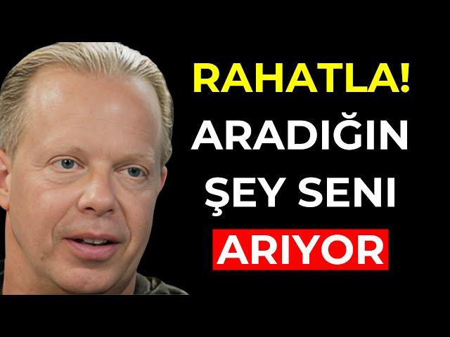 RAHATLA VE BIRAK GİTSİN | Zorlamayın! Zaten senin | Dr. Joe Dispenza