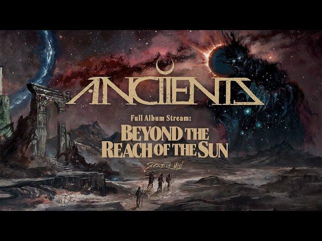 Anciients - "Beyond the Reach of the Sun" (Official Album Stream)