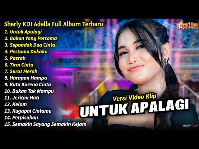 Sherly KDI Adella Full Album || Untuk Apalagi - Dangdut Koplo Henny Adella Full Album Terbaru 2024