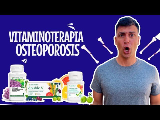 SUPLEMENTOS para la OSTEOPOROSIS | Vitaminoterapia Nutrilite