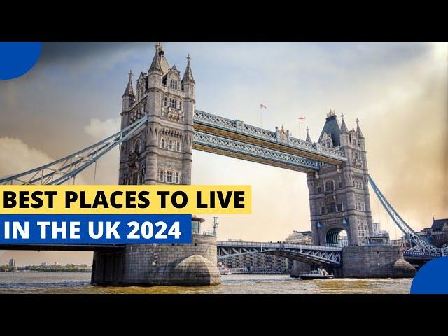 Best Places to Live in the UK 2024