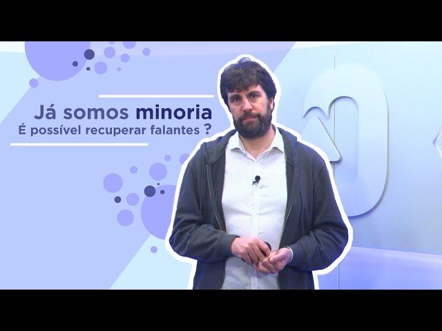 Já somos minoria.  É possível recuperar falantes? - GALEGO DE TODO O MUNDO