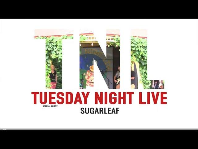 Tuesday Night Live 2022 - Sugarleaf