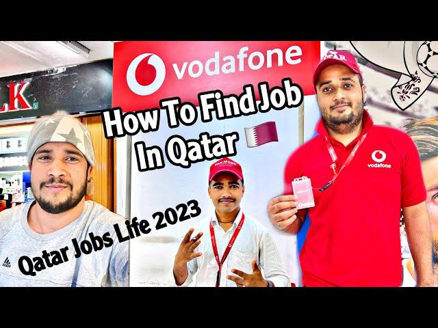 How to find job in Qatar 2023 / Mere Dost ko job kaise mila / qatar vodafone jobs