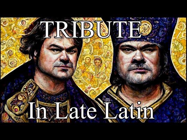 Tenacious D - Tribute cover in Late Latin (3rd - 5th century A.D) Bardcore/Medieval style