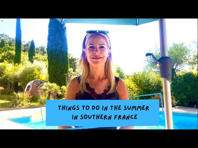 Things To Do In The Summer in Southern France