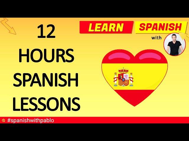 12 Hours of Spanish  Lessons Compilation. Learn Castilian Spanish with Pablo. #spanishwithpablo