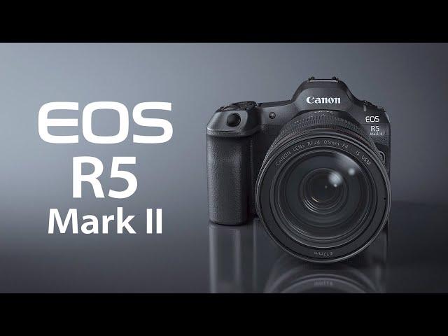 Official Introduction of the Canon EOS R5 Mark II