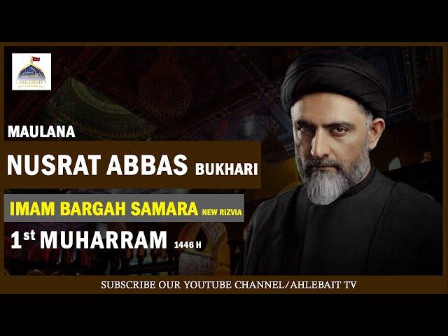 Live Majlis Maulana Nusrat Abbas Bukhari | 1st Muharram 1446 | Imambargah Samarra Rizvia Karachi