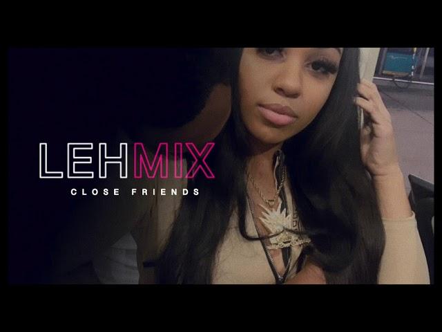 Lehla Samia Close Friends REMIX