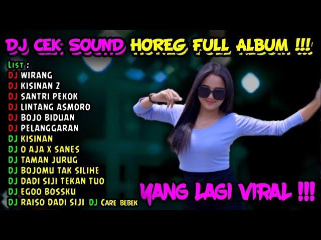 DJ CEK SOUND JAWA VIRAL BASS HOREG FULL ALBUM TERBARU 2023 - DJ HOREG WIRANG KISINAN 2 SANTRI PEKOK