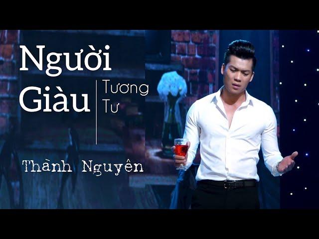 NGƯỜI GIÀU TƯƠNG TƯ | Thành Nguyên Bolero ( MV4k Official )