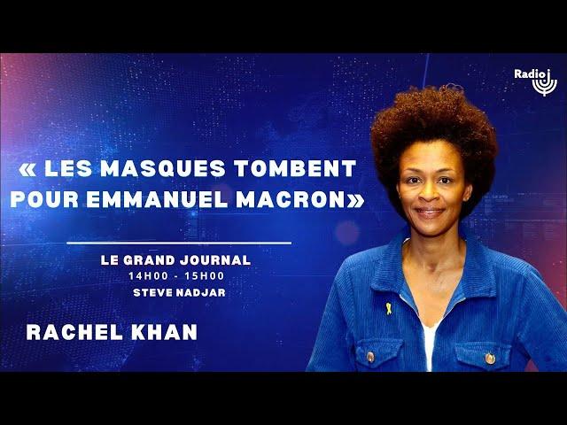 Israël: « Le en-même-temps d’Emmanuel Macron est une trahison »- Rachel Khan