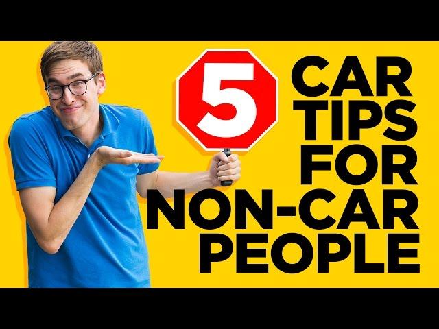 5 Tips for People Who Don't Understand Cars