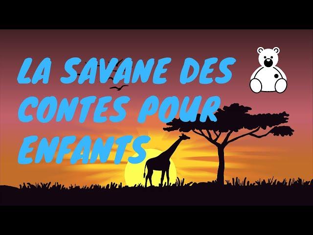 La savane des contes pour enfants - VISUALISATION GUIDÉE - Le Cocon de Coton