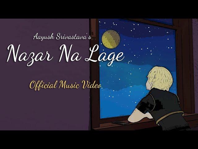 Nazar Na Lage - Aayush Srivastava Original | Official Music Video