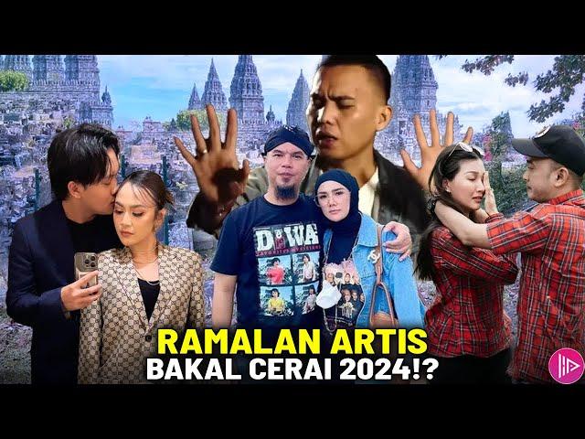 SATU PERSATU MULAI TERBUKTI!? Deretan Artis yang Bercerai di 2024 Menurut Ramalan Hard Gumay