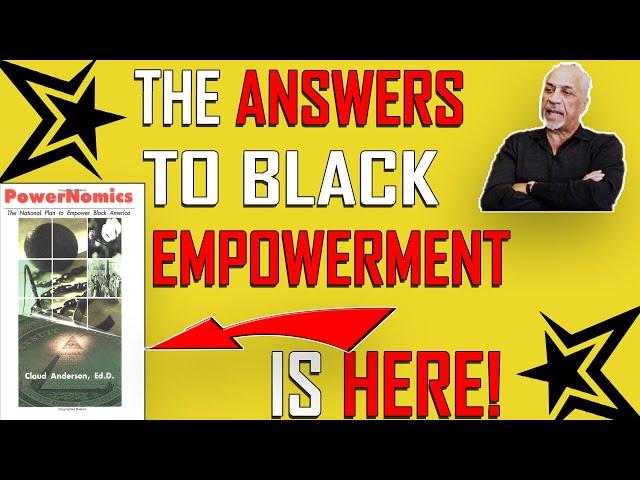 The Powerful Blueprint for Black Empowerment by Dr. Claude Anderson!