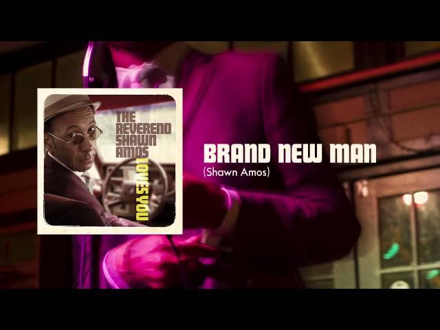 The Reverend Shawn Amos  - Brand New Man (Official Audio)