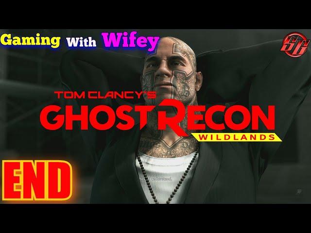 Gaming With Wifey | Tom Clancy's Ghost Recon Wildlands Ending - The Kingpin El Sueno