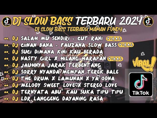 DJ SLOW BASS TERBARU 2024DJ SALAH MU SENDIRI - CUT RANI  DJ CIINAN BANA - FAUZANA  VIRAL TIKTOK