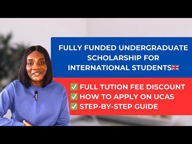 Fully Funded Undergraduate Scholarships- How to Apply on UCAS