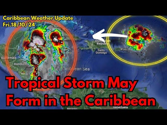 Tropical Disturbance May Briefly Become a Storm in the Caribbean, Major Flood Threat • 18/10/24