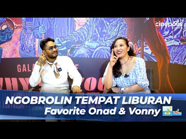 Onadio Leonardo & Vonny Cornellya Cerita Tempat Liburan Favorit Mereka ️ | Cinépolis Interview