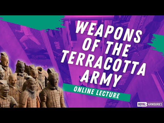 Weapons of the Qin First Emperor’s Terracotta Army (RA Winter Lecture)