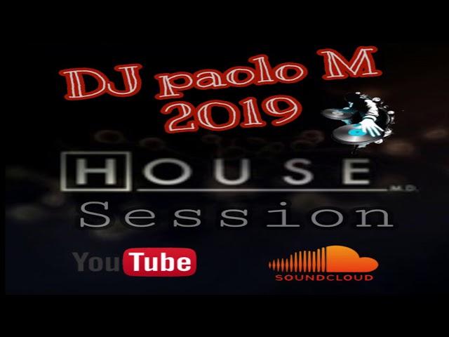 DJ PAOLO M MIX HOUSE SESSION 2019