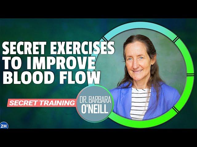 If You Are Suffering from Poor Blood Circulation, Watch This Dr. Barbara O'Neill's SECRET Exercises