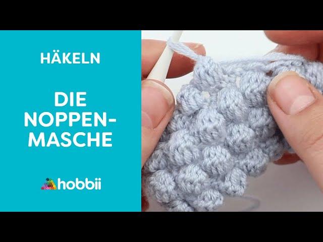 Die Noppenmasche | Häkelmaschen und Muster - einfach erklärt