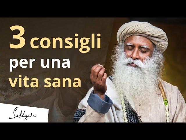 Fai queste 3 cose ogni giorno per una vita sana | Sadhguru Italiano #consiglidivita #vitasana