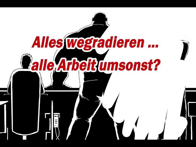 Alles wegradieren ... alle Arbeit umsonst? Geduld beim zeichnen.