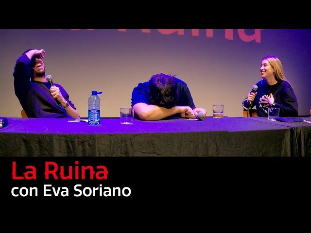 199. La Ruina (con Eva Soriano)