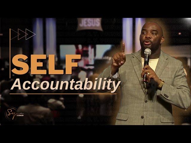 Self Accountability | Bishop S. Y. Younger