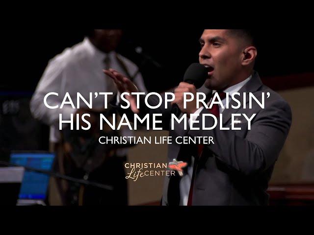 Christian Life Center - Can’t Stop Praising His Name/Praisin’ For The Victory Medley