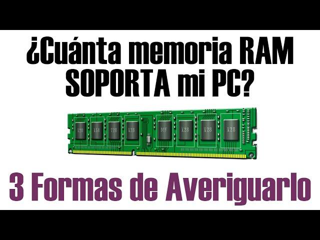 Cómo Saber Cuál es el Máximo de Memoria RAM que Soporta mi PC