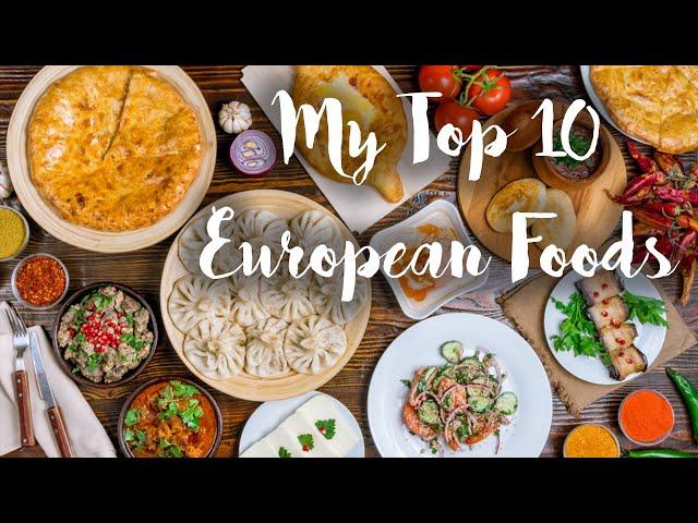 Delicious Delights: Top 10 European Foods You Must Try!