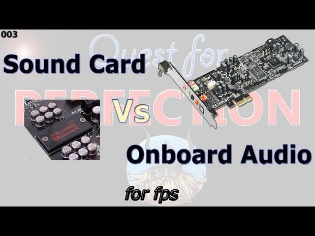 QFP/003 - Sound Card (ASUS Xonar DGX) Vs Onboard Audio (Realtek 1150) (FPS + Frame Latency Testing)