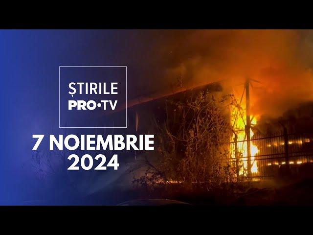 Știrile PRO TV - 7 Noiembrie 2024