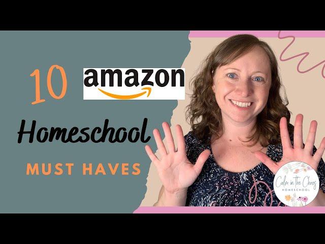 AMAZON HOMESCHOOL MUST HAVES | 10 Things That I Love to Use in My Homeschool