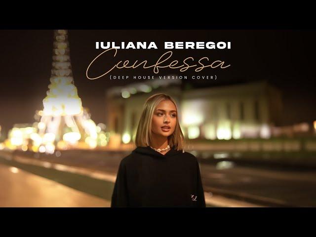 Iuliana Beregoi - Confessa  [ Deep House Cover Remix ]