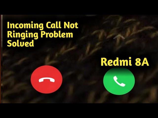 Fix Redmi 8A Incoming Call Not Ringing Problem Solved