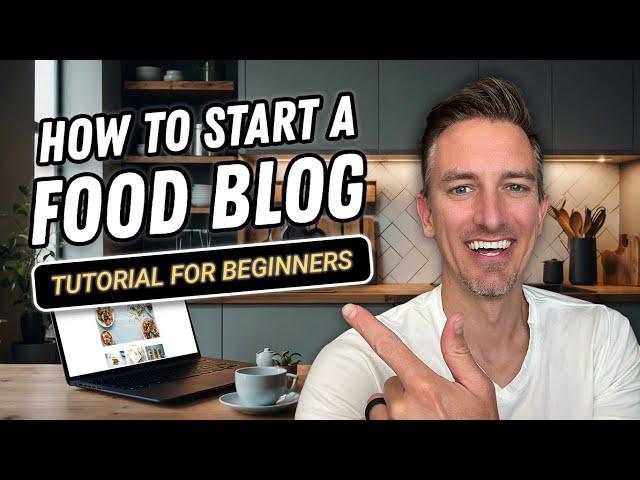 How to Start a Food Blog | Step-by-Step for Beginners (Everything You Need to Know)