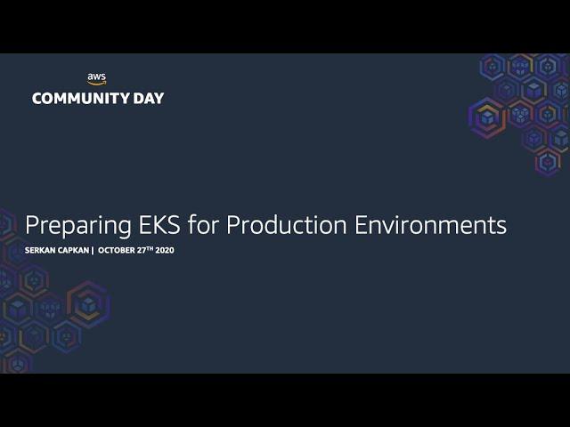 Preparing EKS for Production Environments - Serkan Capkan